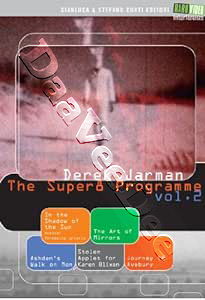 Derek Jarman - The Super 8 Films - Vol.2 | In the Shadow of the Sun / The Art of Mirrors / Ashden